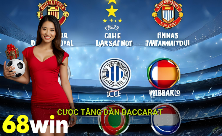 Cược tăng dần baccarat 68win