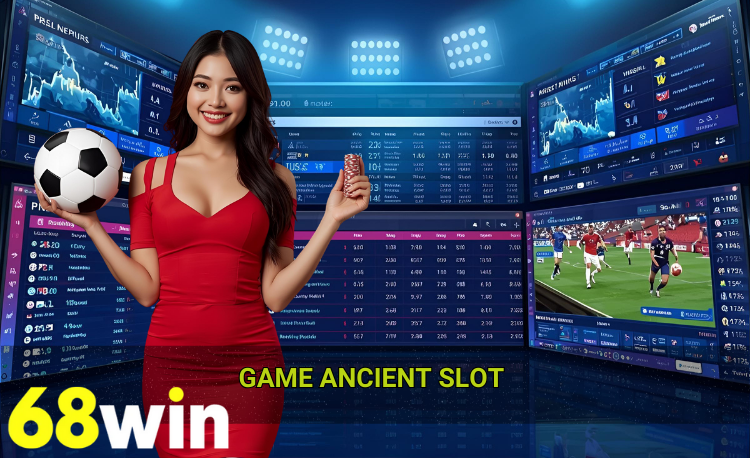 Game Ancient slot 68win
