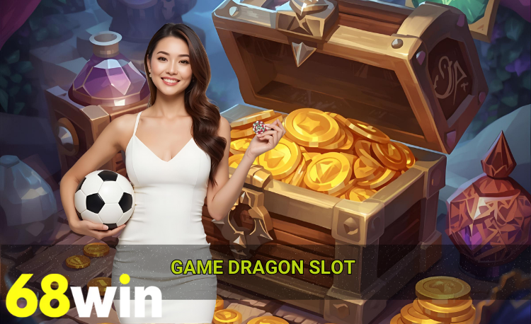 Game Dragon slot 68win