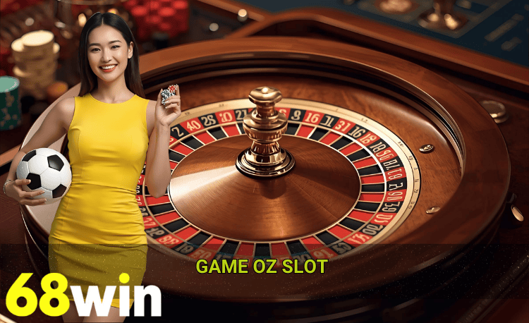 Game Oz slot 68win