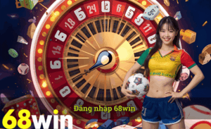 Hướng dẫn đăng nhập 68win